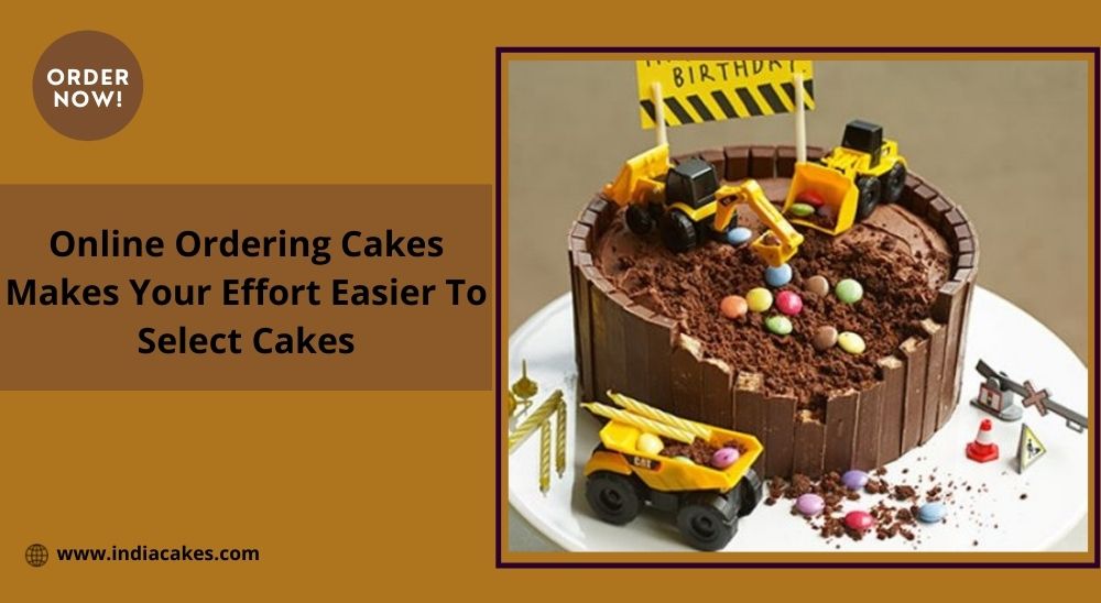 Online Ordering Cakes Makes Your Effort Easier To Select Cakes