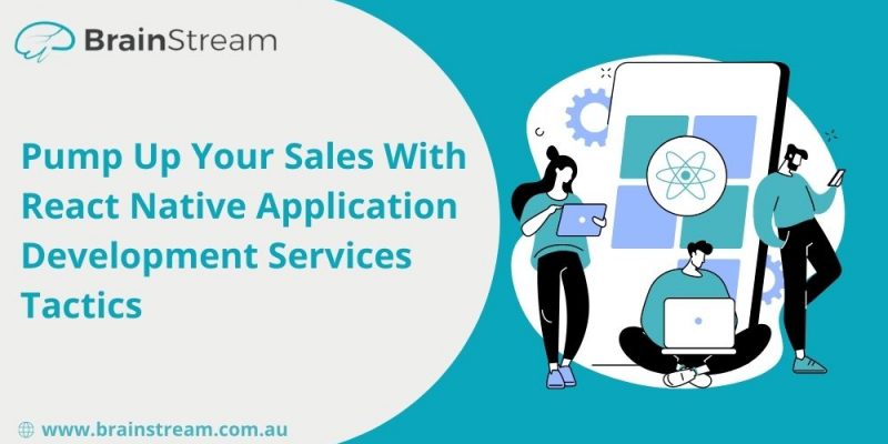 Pump Up Your Sales With React Native Application Development Services Tactics