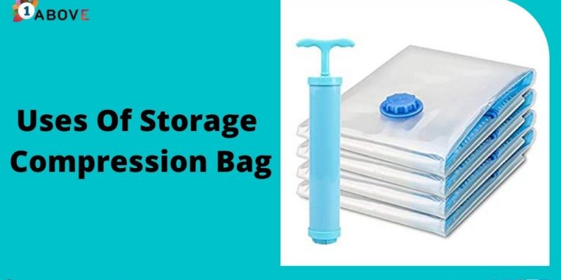 Uses Of Storage Compression Bag