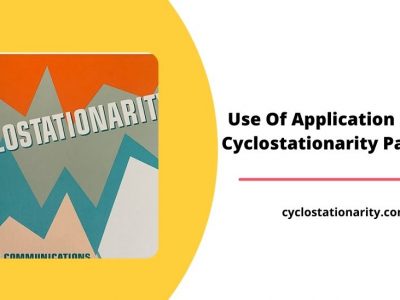 Application Of The Cyclostationarity Paradigm