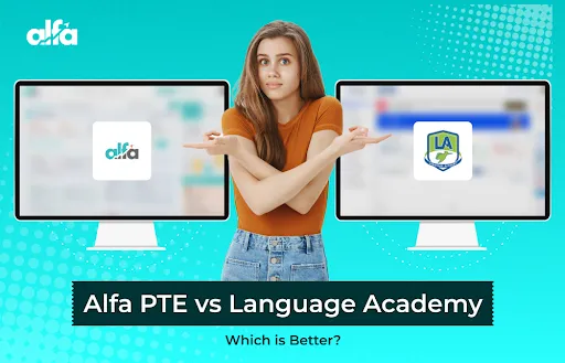 Alfa PTE vs Language Academy: Which is Better for PTE Prep?